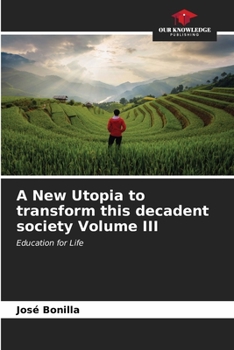 Paperback A New Utopia to transform this decadent society Volume III Book