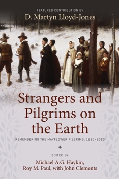 Paperback Strangers and Pilgrims on the Earth: Remembering the Mayflower Pilgrims, 1620-2020 Book