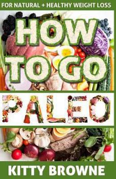 Paperback How to Go PALEO: Natural and Healthy Weight Loss Book