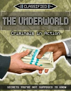 Library Binding The Underworld: Criminals in Action Book