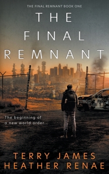 Paperback The Final Remnant: A Post-Apocalyptic Christian Fantasy Book