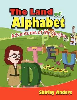 Paperback The Land of Alphabet: Adventures of Mr. Scribe Book