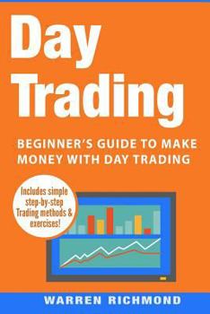 Paperback Day Trading: Beginner's Guide to Make Money with Day Trading Book