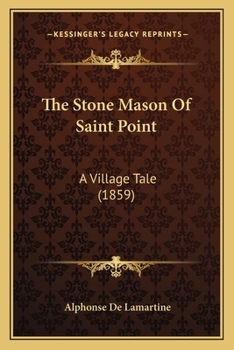 Paperback The Stone Mason Of Saint Point: A Village Tale (1859) Book