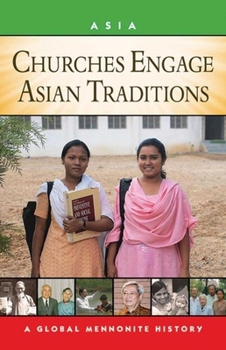 Paperback Churches Engage Asian Traditions: A Global Mennonite History Book