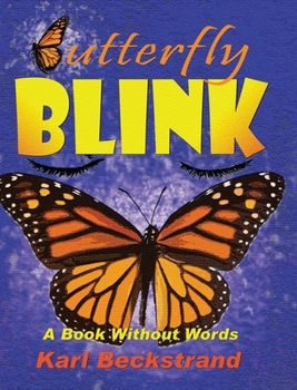 Hardcover Butterfly Blink: A Book Without Words Book