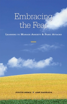 Paperback Embracing the Fear: Learning to Manage Anxiety & Panic Attacks Book