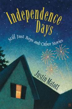 Paperback Independence Days: Still Just Boys and Other Stories Book