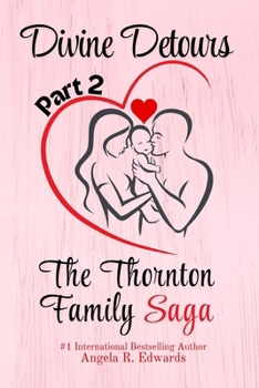 Divine Detours - Part 2 : The Thornton Family Saga
