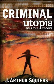 Paperback Criminal Utopia: Fear The Hacker Book
