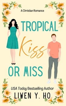 Paperback Tropical Kiss or Miss: A Christian Split-Time Romance Book