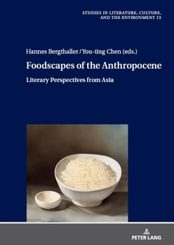 Foodscapes of the Anthropocene: Literary Perspectives from Asia