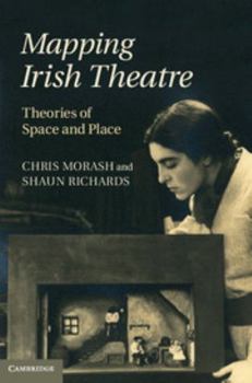 Hardcover Mapping Irish Theatre: Theories of Space and Place Book