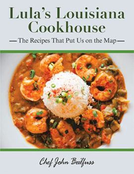 Paperback Lula's Louisiana Cookhouse: The Recipes That Put Us on the Map Book