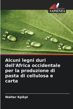 Alcuni legni duri dell'Africa occidentale per la produzione di pasta di cellulosa e carta (Italian Edition)