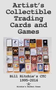 Paperback Artist's Collectible Trading Cards and Games: Bill Ritchie's Ctc - 1995-2016 Book