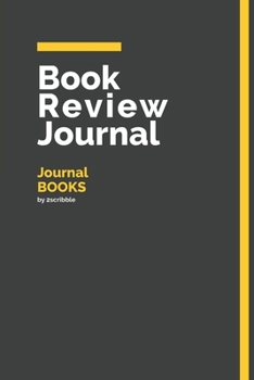 Book Review Journal Journal Books: 150 Page Book Review Templates for Journal Books  with individually Numbered Pages. Notebook with Colour Softcover ... 6 x 9 in (Yellow Book Review Journal)