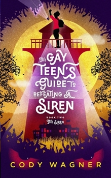 Paperback The Gay Teen's Guide to Defeating a Siren: Book 2: The Siren Book