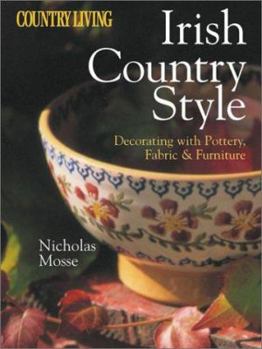 Paperback Country Living Irish Country Style: Decorating with Pottery, Fabric & Furniture Book