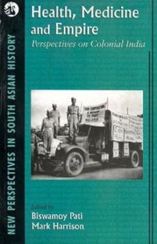 Paperback Health Medicine and Empire: Perspectives on Colonial India Book