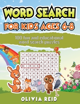 Paperback Word Search for Kids Ages 6-8: 100 Fun and Educational Word Search Puzzles To Keep Your Child Entertained For Hours [Large Print] Book