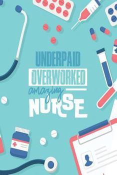 Paperback Underpaid Overworked Amazing Nurse Book