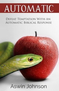 Paperback Automatic: Defeat Temptation With An Automatic Biblical Response Book