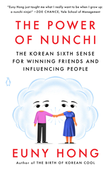 Paperback The Power of Nunchi: The Korean Sixth Sense for Winning Friends and Influencing People Book