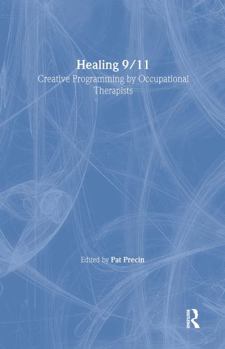 Paperback Healing 9/11: Creative Programming by Occupational Therapists Book