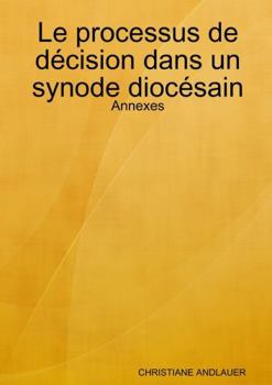 Paperback Le processus de décision dans un synode diocésain - Annexes [French] Book