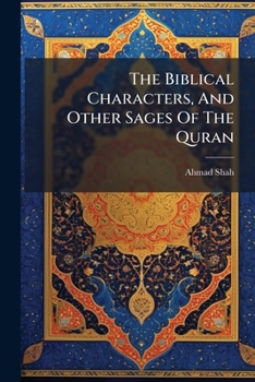 The Biblical Characters, And Other Sages Of The Quran