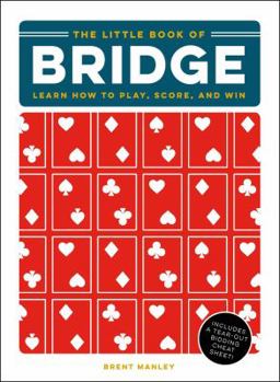 Hardcover The Little Book of Bridge: Learn How to Play, Score, and Win Book