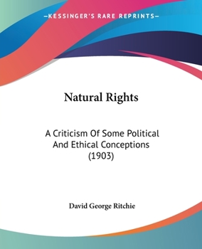 Paperback Natural Rights: A Criticism Of Some Political And Ethical Conceptions (1903) Book