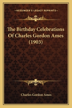 Paperback The Birthday Celebrations Of Charles Gordon Ames (1903) Book