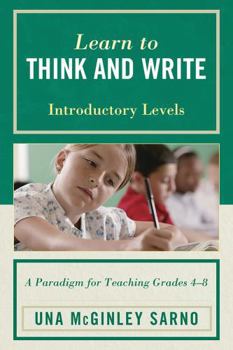 Hardcover Learn to Think and Write: A Paradigm for Teaching Grades 4-8, Introductory Levels Book