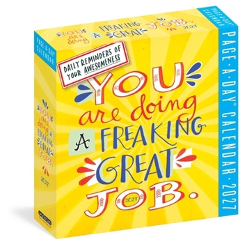 You Are Doing a Freaking Great Job Page-A-Day® Calendar 2027: Daily Reminders of Your Awesomeness