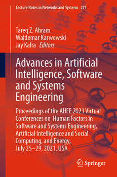 Advances in Artificial Intelligence, Software and Systems Engineering: Proceedings of the AHFE 2021 Virtual Conferences on Human Factors in Software ...