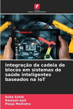 Paperback Integração da cadeia de blocos em sistemas de saúde inteligentes baseados na IoT [Portuguese] Book