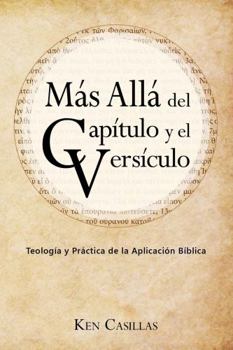 Paperback Más Allá del Capítulo y el Versículo: Teología y Práctica de la Aplicación Bíblica [Spanish] Book