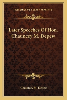 Paperback Later Speeches Of Hon. Chauncey M. Depew Book