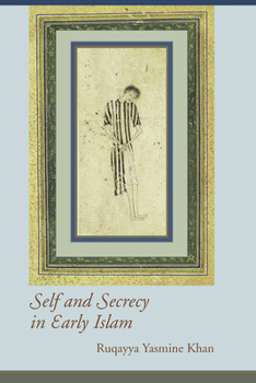 Hardcover Self and Secrecy in Early Islam Book