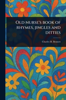 Paperback Old Nurse's Book of Rhymes, Jingles and Ditties Book