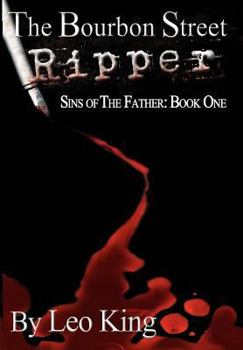 The Bourbon Street Ripper - Book #1 of the Sins of the Father