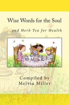 Paperback Wise Words For The Soul: ...And Herb Tea For Health Book