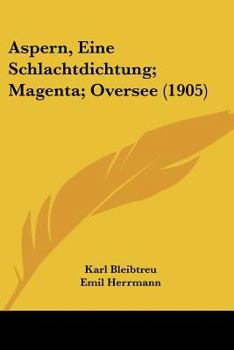 Paperback Aspern, Eine Schlachtdichtung; Magenta; Oversee (1905) [German] Book