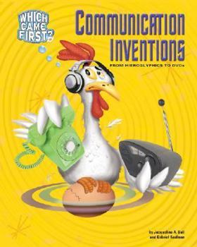 Communication Inventions: From Hieroglyphics to Dvds (Which Came First) - Book  of the Which Came First?