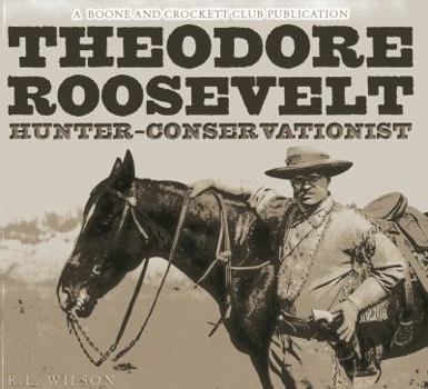 Paperback Theodore Roosevelt Hunter-Conservationist Book