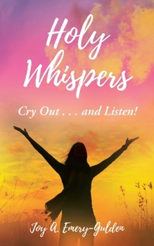 Paperback Holy Whispers: Cry Out... and Listen! Book