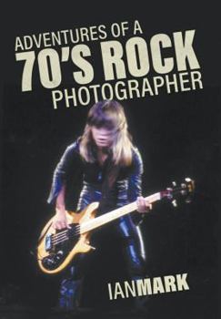 Hardcover Adventures of a 70's Rock Photographer Book