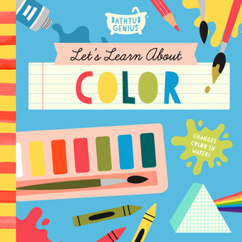 Let's Learn the Colors: A Color-Changing Bath Book